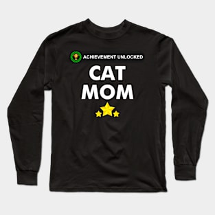 Achievement Unlocked - became a cat mom Long Sleeve T-Shirt